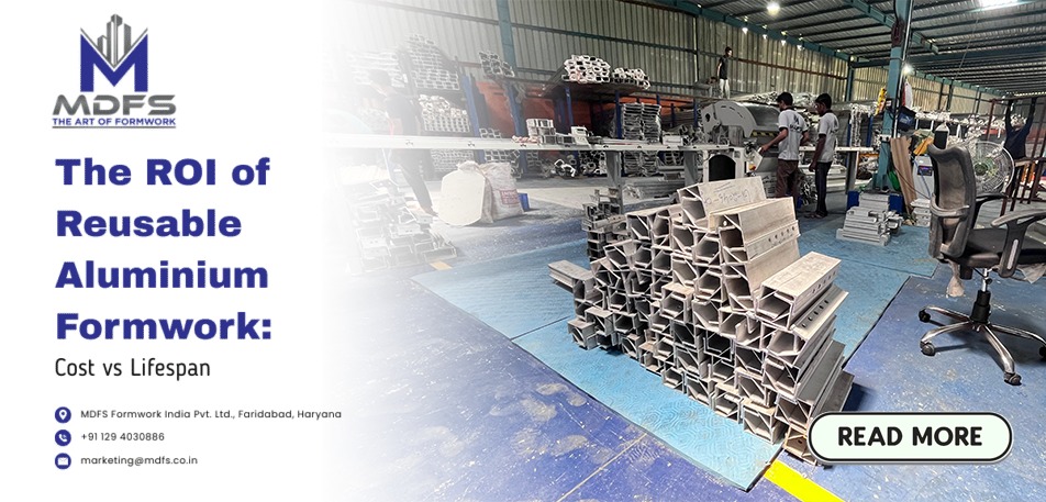 ROI of reusable aluminium formwork by leading aluminium formwork providers