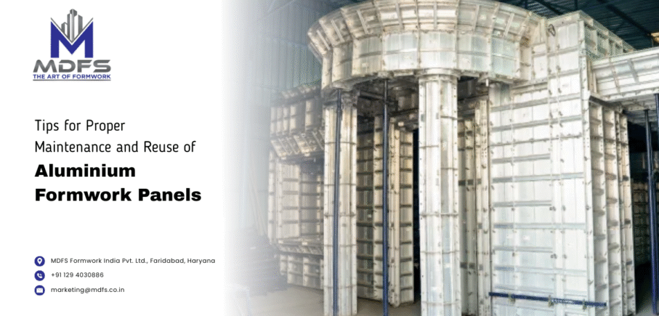 Tips for Proper Maintenance and Reuse of Aluminium Formwork Panels
