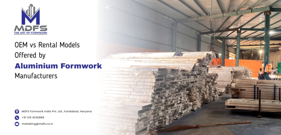 Comparison of OEM and rental aluminium formwork systems offered by aluminium formwork manufacturers for construction projects