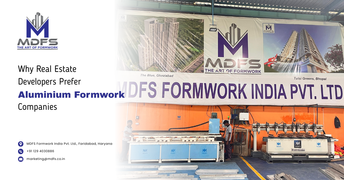 Real estate developers using modern systems from aluminium formwork companies for residential and commercial projects